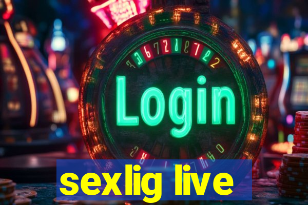 sexlig live